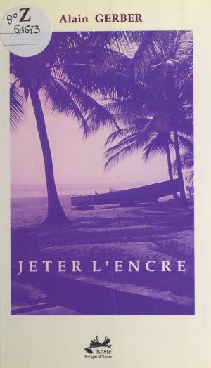 Cover of the book Jeter l'encre by Vahé Katcha