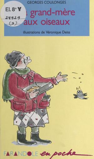Cover of the book La grand-mère aux oiseaux by Marie-Claire Bancquart, Laurence Golstenne