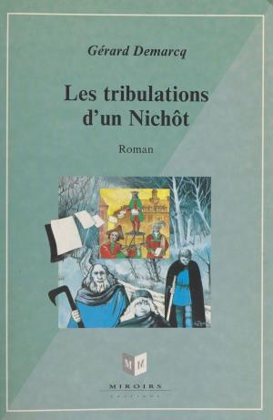 bigCover of the book Les tribulations d'un Nichôt ou L'extraordinaire providence de l'infortune by 