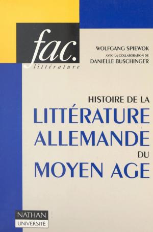Cover of the book Histoire de la littérature allemande du Moyen Âge by Alain Vircondelet