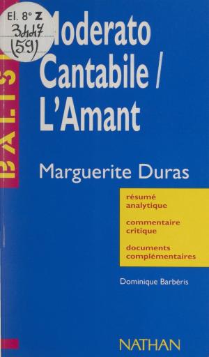 Cover of the book Moderato Cantabile. L'amant by Marguerite Quidu, Jean-Claude Benoit