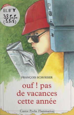 Cover of the book Ouf ! pas de vacances cette année by Marie-Christine Helgerson, François Faucher