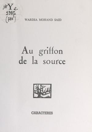 Cover of the book Au griffon de la source by Marc Vilbenoît, Jean-François Rabilloud