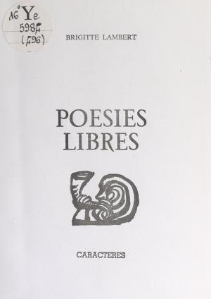 Cover of the book Poésies libres by Nahema Jaffel-Lewandowski, Bruno Durocher