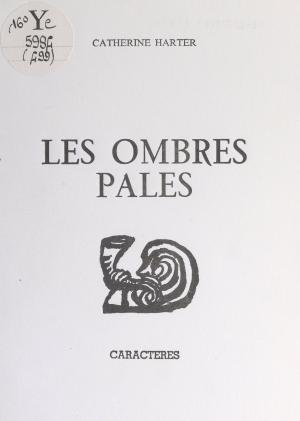 Cover of the book Les ombres pâles by Jean Cluzel, Édouard Bonnefous