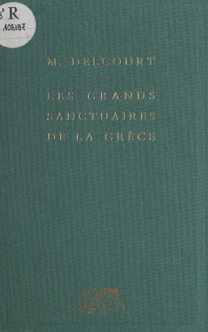 Cover of the book Les grands sanctuaires de la Grèce by Jean Raffegeau, Alain Ritz