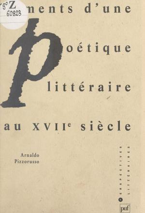 Cover of the book Éléments d'une poétique littéraire au XVIIe siècle by Nicolas Grimaldi
