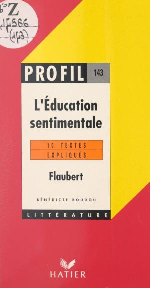 Cover of the book L'éducation sentimentale, 1869, Flaubert by Marie-Sylvie Séguin, Georges Décote