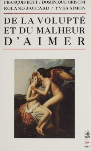 Book cover of De la volupté et du malheur d'aimer