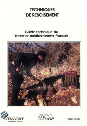 Cover of the book Techniques de reboisement by Michel Paillard, Ouvrage Collectif, Denis Lacroix, Véronique Lamblin