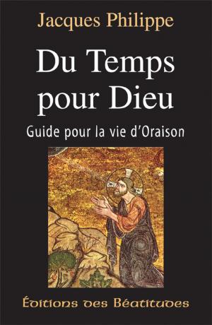 Cover of the book Du temps pour Dieu by Olivier Belleil