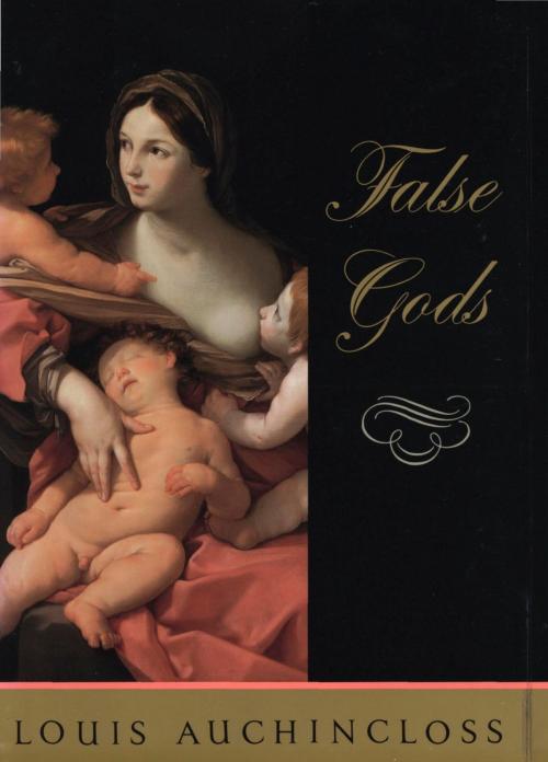 Cover of the book False Gods by Louis Auchincloss, HMH Books