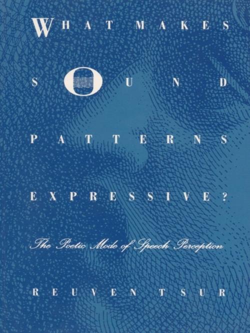 Cover of the book What Makes Sound Patterns Expressive? by Reuven Tsur, Duke University Press