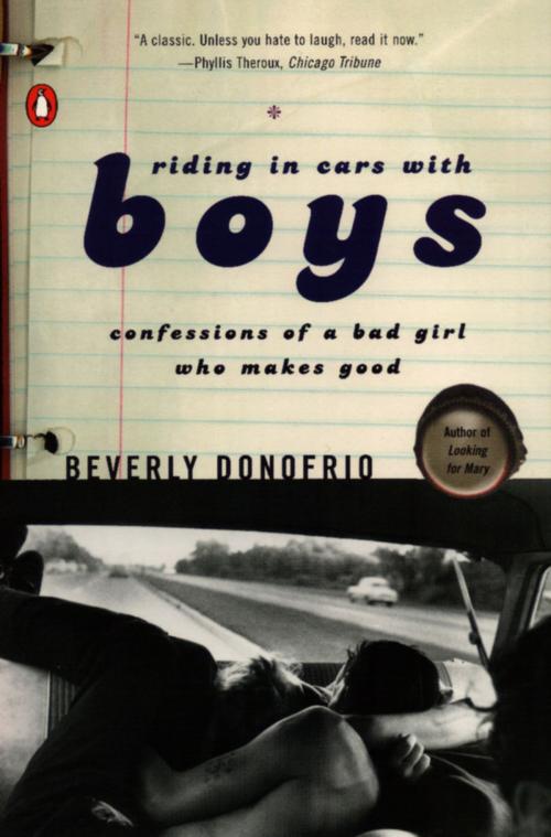 Cover of the book Riding in Cars with Boys by Beverly Donofrio, Penguin Publishing Group