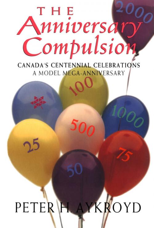 Cover of the book The Anniversary Compulsion by Peter H Aykroyd, Dundurn