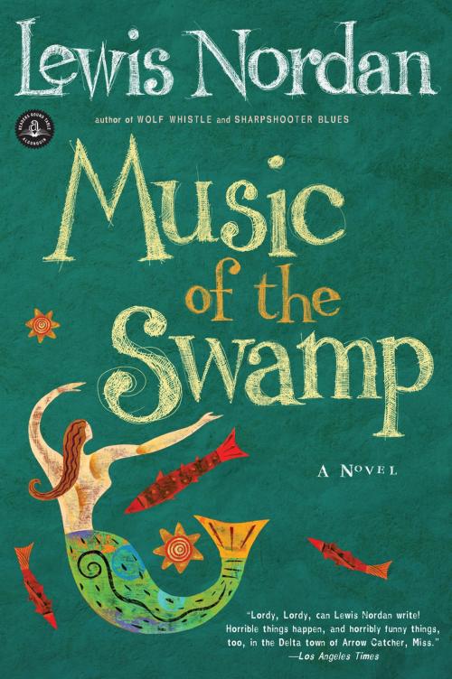 Cover of the book Music of the Swamp by Lewis Nordan, Algonquin Books