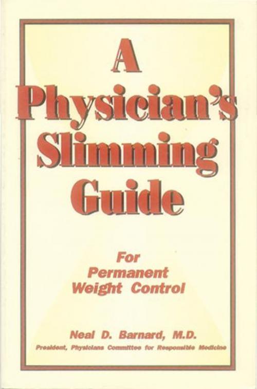 Cover of the book A Physician's Slimming Guide by Neal D. Barnard, M.D., Book Publishing Co.