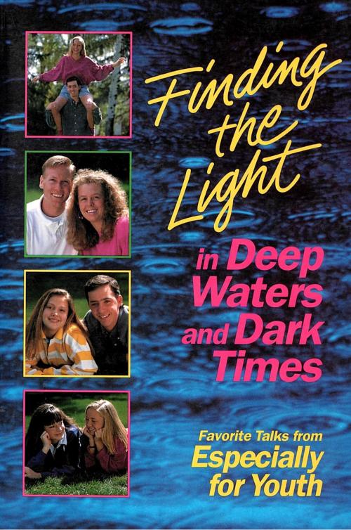 Cover of the book Finding the Light in Deep Waters and Dark Times by Compilation, Deseret Book Company