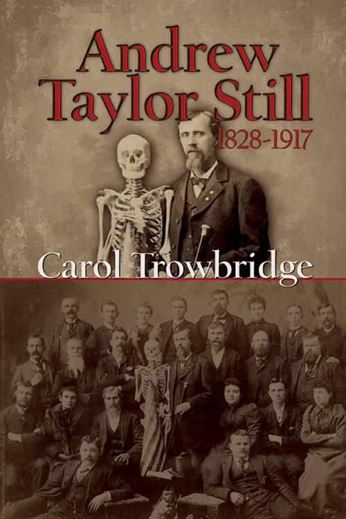 Cover of the book Andrew Taylor Still, 18281917 by Carol Trowbridge, Truman State University Press