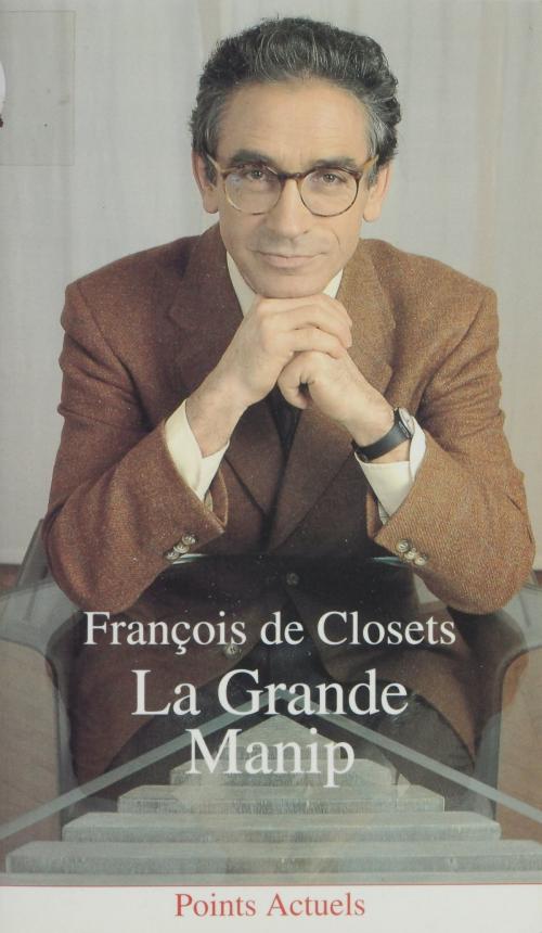 Cover of the book La Grande Manip by François de Closets, Seuil (réédition numérique FeniXX)