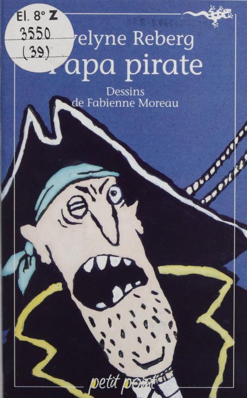 Cover of the book Papa pirate by Évelyne Reberg, Fabienne Moreau, Seuil (réédition numérique FeniXX)