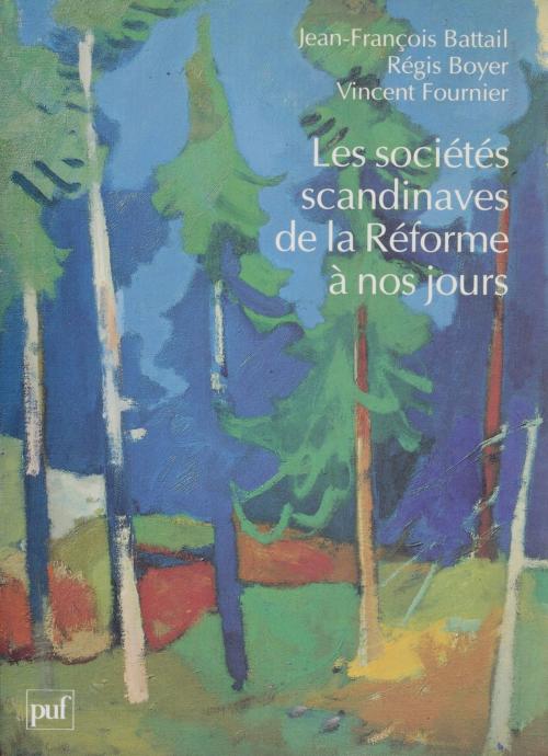 Cover of the book Les sociétés scandinaves de la Réforme à nos jours by Jean-François Battail, Régis Boyer, Vincent Fournier, Presses universitaires de France (réédition numérique FeniXX)