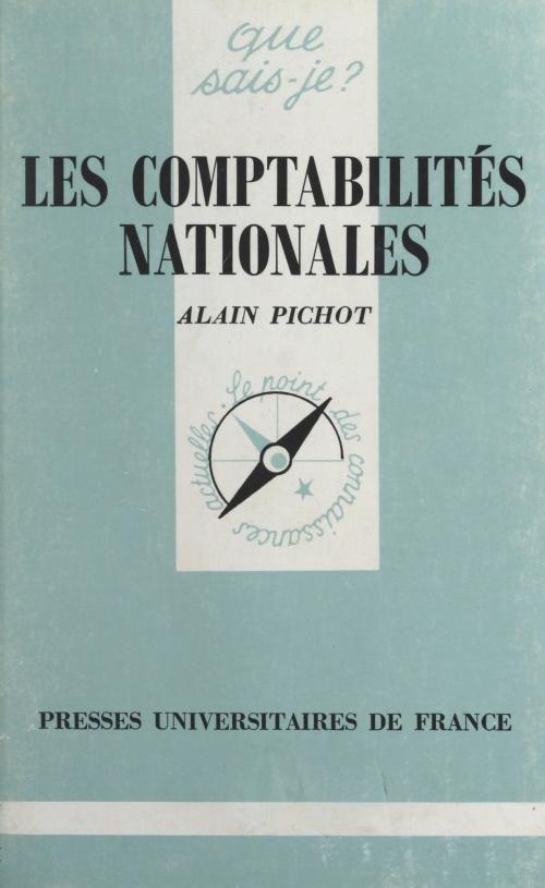 Cover of the book Les comptabilités nationales by Alain Pichot, Paul Angoulvent, Presses universitaires de France (réédition numérique FeniXX)
