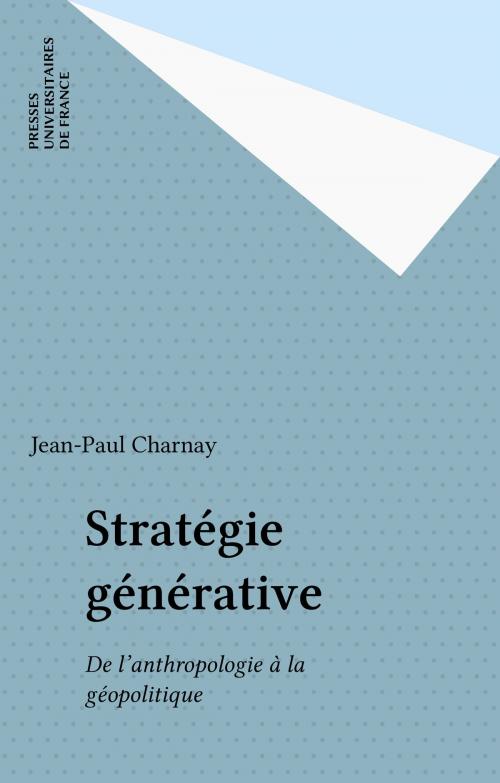 Cover of the book Stratégie générative by Jean-Paul Charnay, Presses universitaires de France (réédition numérique FeniXX)