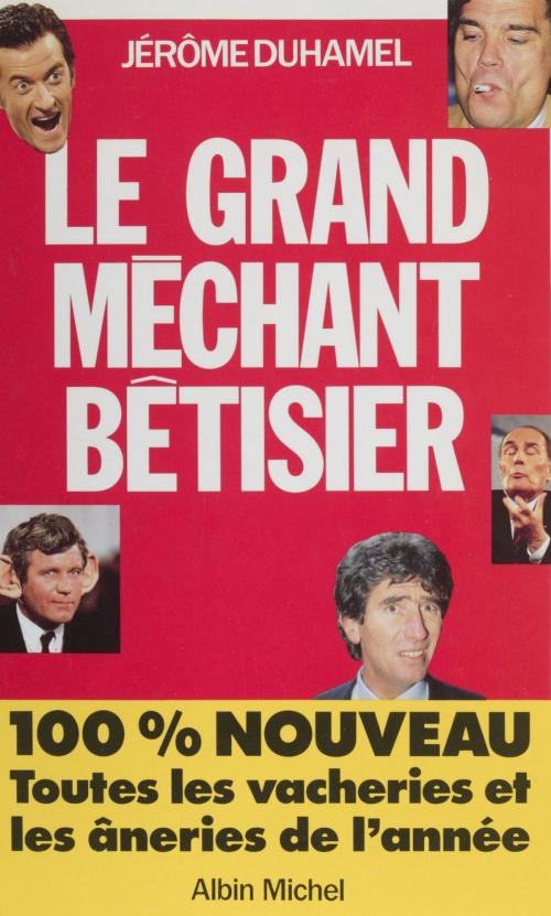 Cover of the book Le Grand Méchant Bêtisier by Jérôme Duhamel, Albin Michel (réédition numérique FeniXX)