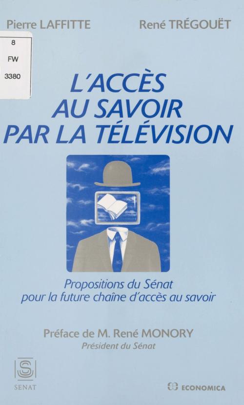 Cover of the book L'Accès au savoir par la télévision by Sénat, Pierre Laffitte, René Trégouët, FeniXX réédition numérique