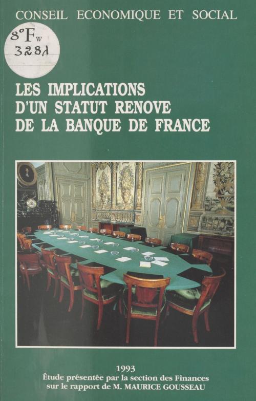 Cover of the book Les Implications d'un statut rénové de la Banque de France by Maurice Gousseau, Conseil économique et social, FeniXX réédition numérique