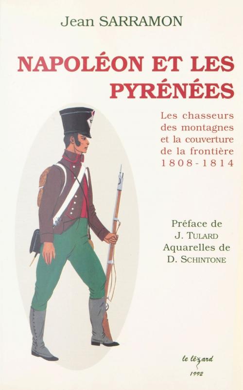Cover of the book Napoléon et les Pyrénées : Les Chasseurs des montagnes et la couverture de la frontière (1808-1814) by Jean Sarramon, Jean Tulard, FeniXX réédition numérique