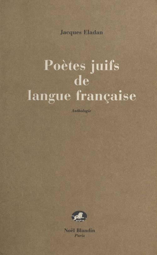 Cover of the book Poètes juifs de langue française by Jacques Éladan, René-Samuel Sirat, FeniXX réédition numérique