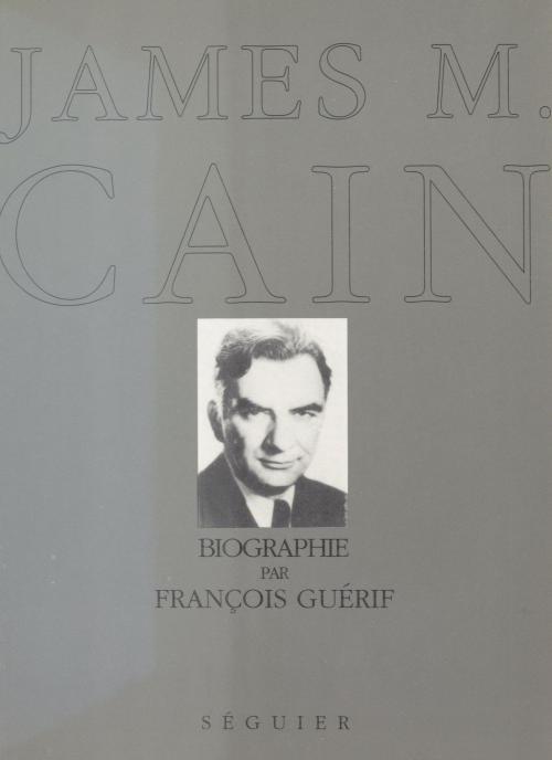 Cover of the book James M. Cain by François Guérif, FeniXX réédition numérique