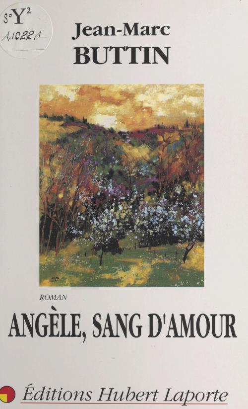 Cover of the book Angèle, sang d'amour by Jean-Marc Buttin, FeniXX réédition numérique