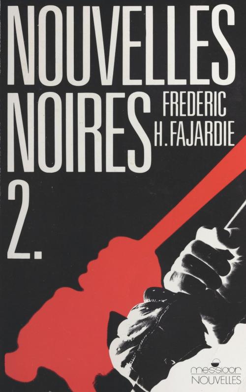 Cover of the book Nouvelles noires (2) by Frédéric-H. Fajardie, FeniXX réédition numérique