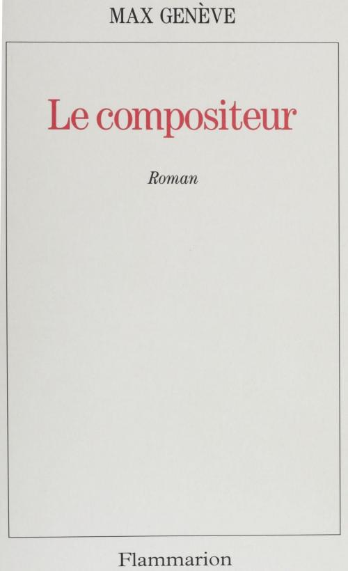 Cover of the book Le Compositeur by Max Genève, Flammarion (réédition numérique FeniXX)
