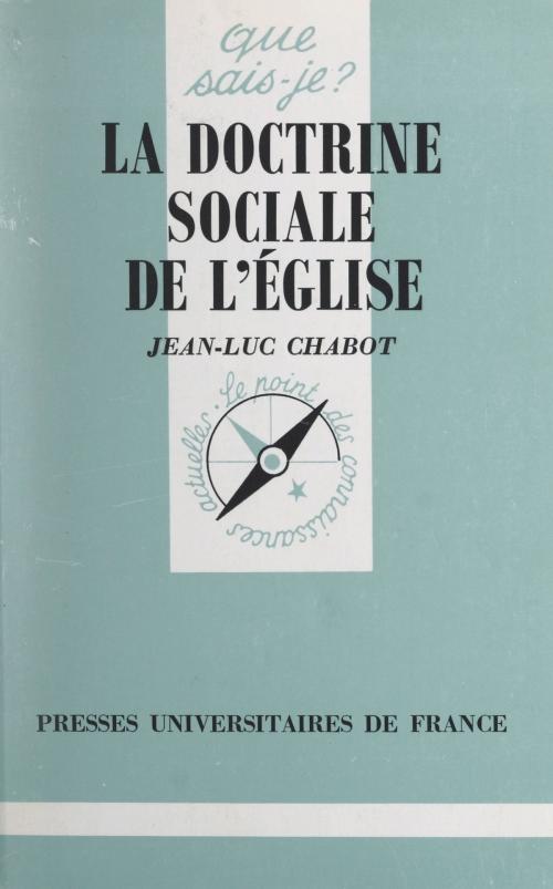 Cover of the book La doctrine sociale de l'Église by Jean-Luc Chabot, Paul Angoulvent, (Presses universitaires de France) réédition numérique FeniXX