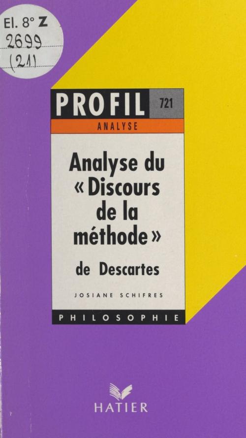 Cover of the book Discours de la méthode, 1637, Descartes by Josiane Schifres, Georges Décote, Hatier (réédition numérique FeniXX)