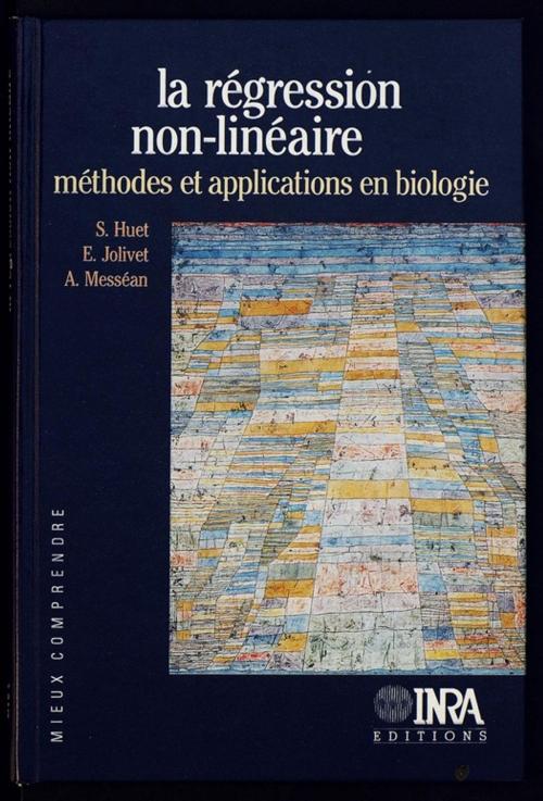 Cover of the book La régression non-linéaire : méthodes et applications en biologie by Sylvie Huet, Emmanuel Jolivet, Antoine Messéan, Quae