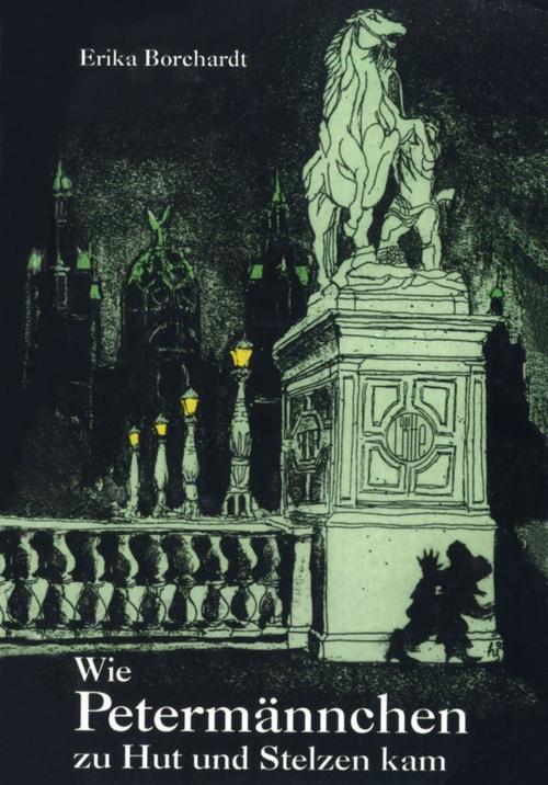 Cover of the book Wie Petermännchen zu Hut und Stelzen kam by Erika Borchardt, EDITION digital