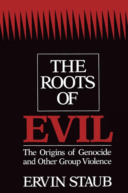 Cover of the book The Roots of Evil by Ervin Staub, Cambridge University Press