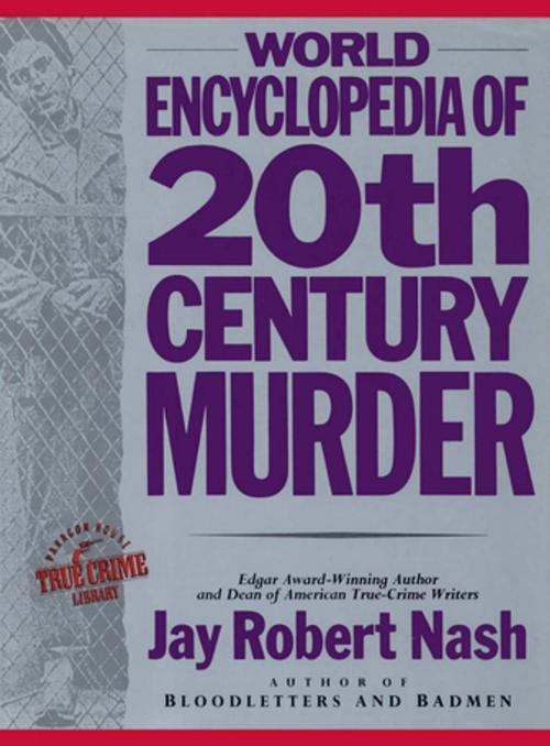 Cover of the book World Encyclopedia of 20th Century Murder by Jay Robert Nash, M. Evans & Company