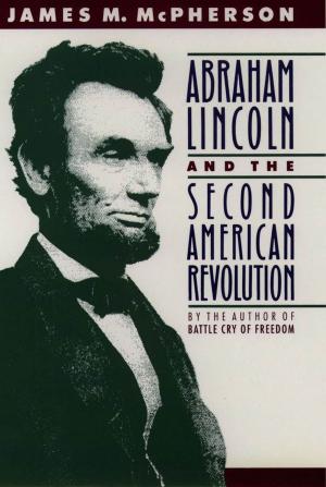 Cover of the book Abraham Lincoln and the Second American Revolution by Robert B. Ekelund Jr., John D. Jackson, Robert D. Tollison