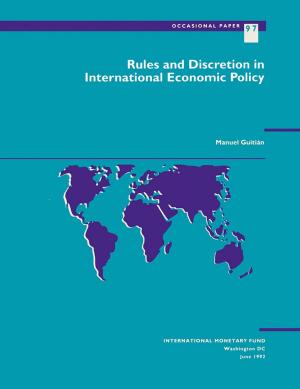 Cover of the book Rules and Discretion in International Economic Policy by Jean-Pierre Briffaut, George Mr. Iden, Peter Mr. Hayward, Tonny Mr. Lybek, Hassanali Mr. Mehran, Piero Mr. Ugolini, Stephen Mr. Swaray