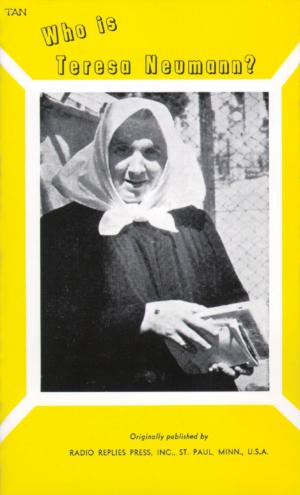 Cover of the book Who is Teresa Neumann? by Rev. Fr. Lucas Etlin