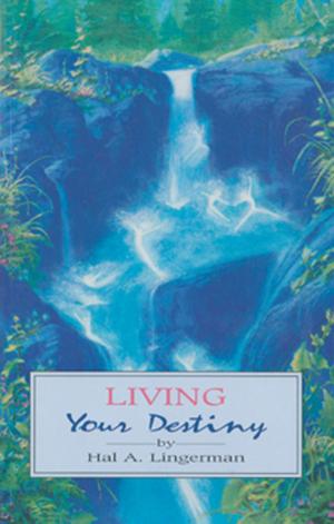 Cover of the book Living Your Destiny by Sahvanna Arienta