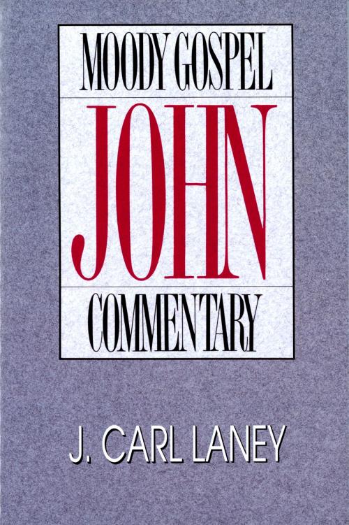 Cover of the book John- Moody Gospel Commentary by J. Carl Laney, Moody Publishers