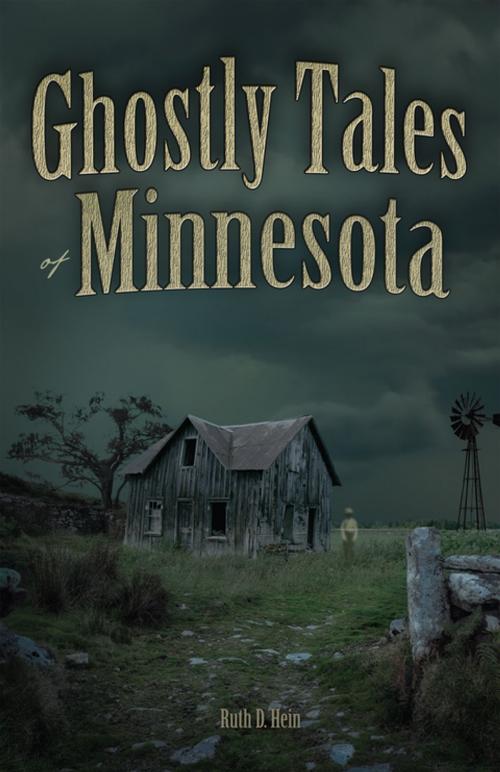Cover of the book Ghostly Tales of Minnesota by Ruth D Hein, Adventure Publications