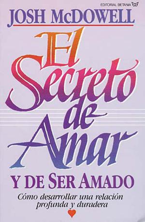 Cover of the book El secreto de amar y de ser amado by Max Lucado